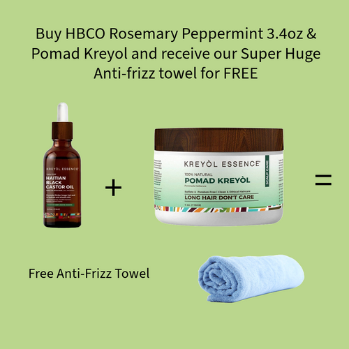 Buy Rosemary Peppermint 3.4oz & Pomad Kreyol and receive our Super Huge Anti-frizz towel for FREE (SRP  $22USD)